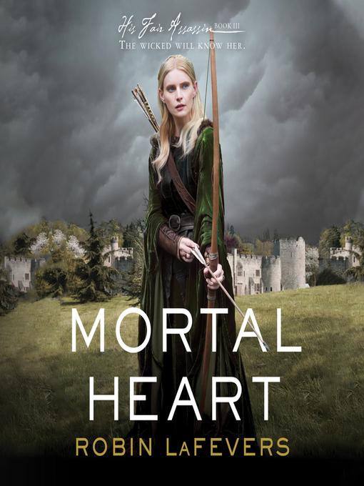 Title details for Mortal Heart by Robin LaFevers - Available